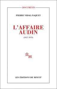 Vidal-Naquet Pierre: L'affaire audin 1957-1978