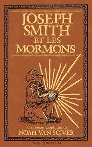 Van Sciver Noah: Joseph smith et les mormons