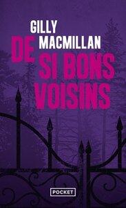 Macmillan Gilly: De si bons voisins
