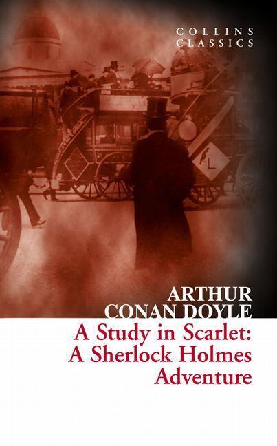 Doyle, Arthur Conan: A Study in Scarlet A Sherlock Holmes Adventure, Collins Classics