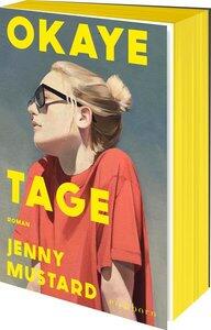 Mustard, Jenny: Okaye Tage Roman. Limitierte Erstauflage mit hochwertigem Farbschnitt