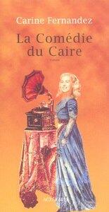 Fernandez Carine: La comedie du caire