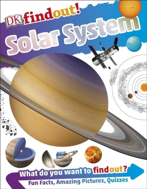Cruddas, Sarah: Solar System What do you want to find out? Fun Facts, Amazing Pictures, Quizzes, DK findout!
