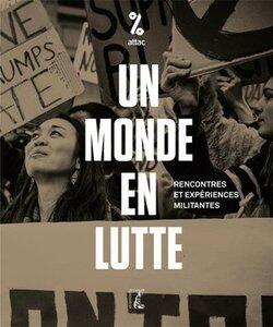 Attac: Un monde en lutte - rencontres et experiences militantes