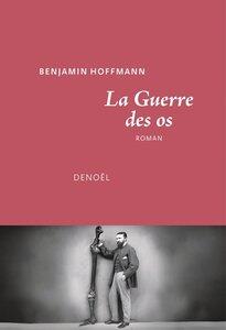 Hoffmann Benjamin: La guerre des os
