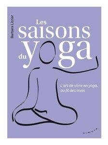 Litzler Barbara: Les saisons du yoga - l'art de vivre en yoga, au fil des mois
