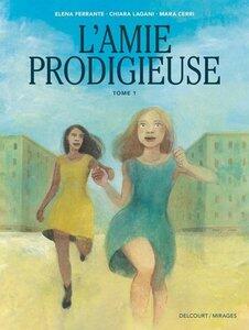 Lagani/Starbuck: L'amie prodigieuse - d'apres elena ferrante t01 - vol01