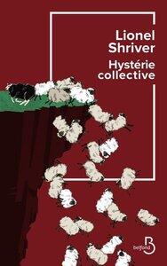 Shriver Lionel: Hysterie collective