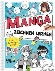 Kunstmann, Désirée: Manga Zeichnen lernen. Schritt für Schritt zum Erfolg! Zeichenkurs und Übungsbuch für alle Fans von Manga und Anime von 8 bis 99 J