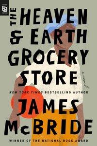McBride, James: The Heaven & Earth Grocery Store A Novel, Export Edition