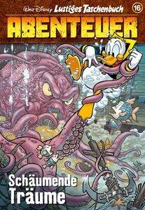Disney: Lustiges Taschenbuch Abenteuer 16 Schäumende Träume, Lustiges Taschenbuch Abenteuer 16