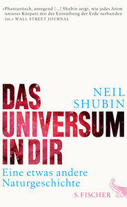 Shubin, Neil: Das Universum in dir Eine etwas andere Naturgeschichte