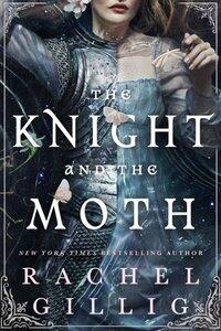 Gillig, Rachel: The Knight and the Moth Stonewater Kingdom 1