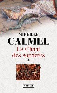 Calmel Mireille: Le chant des sorcieres - tome 1 - vol01