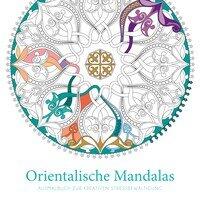 Orientalische Mandalas Ausmalbuch zur kreativen Stressbewältigung