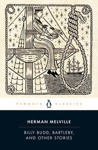 Melville, Herman: Billy Budd, Bartleby, and Other Stories