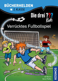 Blanck, Ulf: Die drei ??? Kids, Bücherhelden 2. Klasse, Verrücktes Fußballspiel