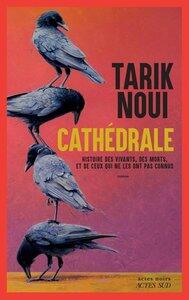 Noui Tarik: Cathedrale - histoire des vivants, des morts, et de ceux qui ne les ont pas connus