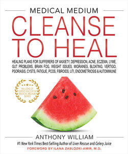 William, Anthony: Medical Medium Cleanse to Heal