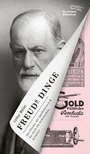 Müller, Lothar: Freuds Dinge Der Diwan, die Apollokerzen & die Seele im technischen Zeitalter, Die Andere Bibliothek 410