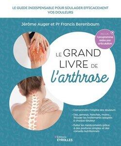 Berenbaum/Auger: Le grand livre de l'arthrose - le guide indispensable pour soulager efficacement les douleurs liees