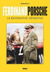 Bellu Serge: Ferdinand porsche - la biographie definitive