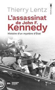 Lentz Thierry: L'assassinat de J.F. Kennedy - Histoire d'un mystère d'Etat