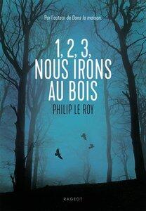 Le Roy Philip: 1, 2, 3, nous irons au bois