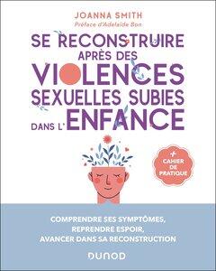 Smith Joanna: Se reconstruire apres des violences sexuelles subies dans l'enfance