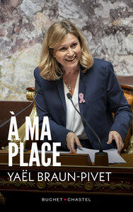 Braun-Pivet Yael: A ma place