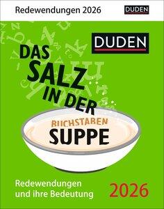 Duden Das Salz in der (Buchstaben-)Suppe Tagesabreißkalender 2026 - Redewendungen und ihre Bedeutung Tischkalender für jeden Tag m