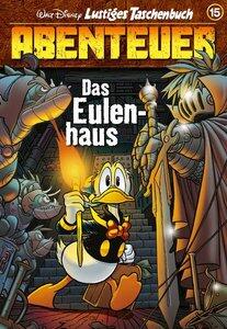 Disney: Lustiges Taschenbuch Abenteuer 15 Das Eulenhaus, Lustiges Taschenbuch Abenteuer 15