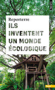 Reporterre: Ils inventent un monde ecologique