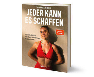 Bock, Jessica: Jeder kann es schaffen Schritt für Schritt zu mehr Kraft, Selbstvertrauen und Lebensfreude. Fitness Buch mit Traini