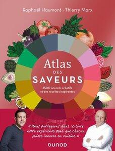 Haumont/Marx: Atlas des saveurs: 1500 accords creatifs et des recettes inspirantes