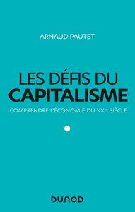 Pautet Arnaud: Les defis du capitalisme - comprendre l'economie du xxie siecle