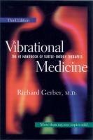 Gerber, Richard: Vibrational Medicine