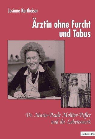 Kartheiser J: Ärztin ohne Furcht und Tabus - Dr. Marie-Paule Molitor-Peffer und ihr Lebenswerk