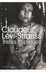 Levi-Strauss Claude: Claude levi-strauss tristes tropiques (penguin modern classics) /anglais