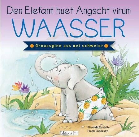 Castells E: Den Elefant huet Angscht virum Waasser