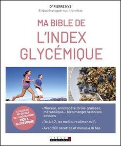 Nys Dr Pierre: Ma bible index glycemiques - le guide de reference de la revolution index glycemique