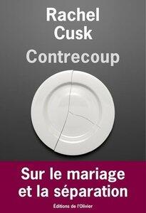 Cusk Rachel: Contrecoup