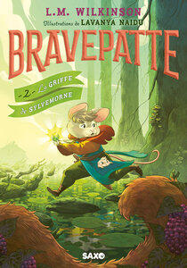 Wilkinson/Naidu: Bravepatte - tome 02 la griffe de sylvemorne (broche) - vol02