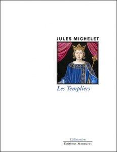 Michelet Jules: Les templiers