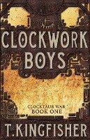 Kingfisher, T.: Clockwork Boys