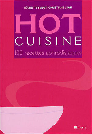 Hot regressive cuisine: + de 100 recettes par Paul Delrez