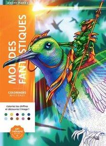 Mariez Jeremy: Coloriages mysteres - mondes fantastiques