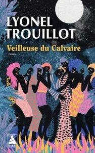 Trouillot Lyonel: Veilleuse du calvaire