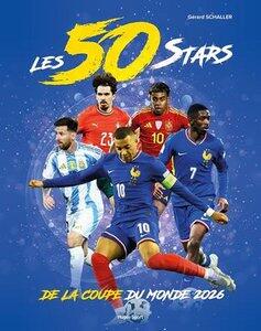 Schaller Gerard: Les 50 stars de la coupe du monde 2026