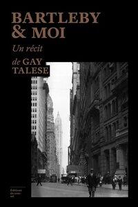 Talese Gay: Bartleby & moi